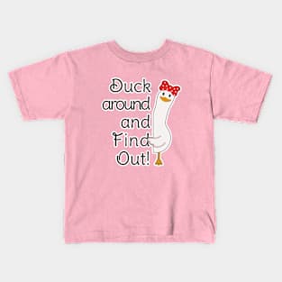 Duck around and find out Kids T-Shirt